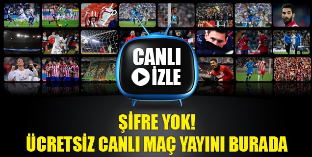 Canlı Maç Yayınları , Bedava Maç İzle